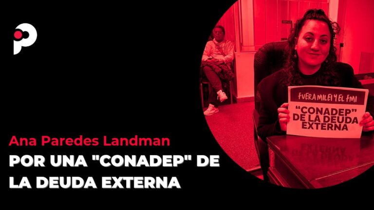 Ana Paredes Landman. Por una CONADEP de la deuda externa