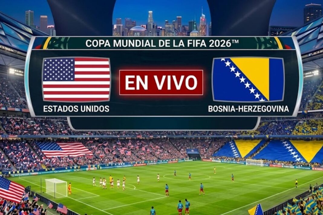 Estados Unidos vs Bosnia-Herzegovina Mundial 2026